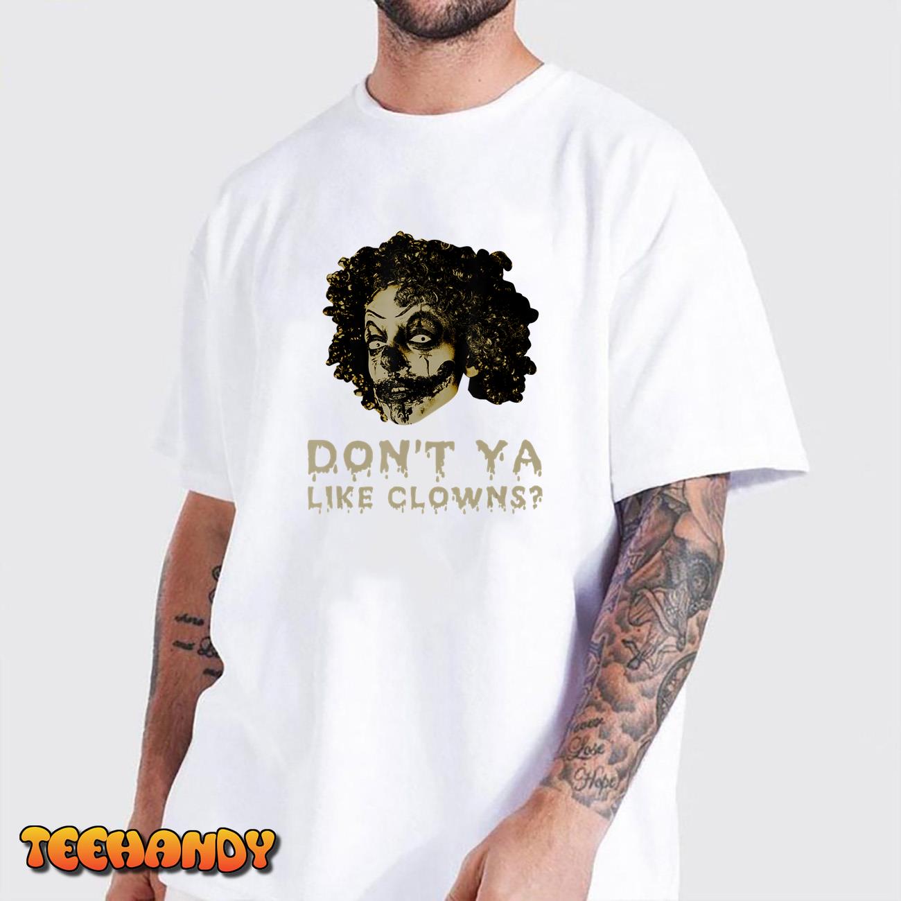 Dont Ya Like Clowns Creepy Halloween Tshirt