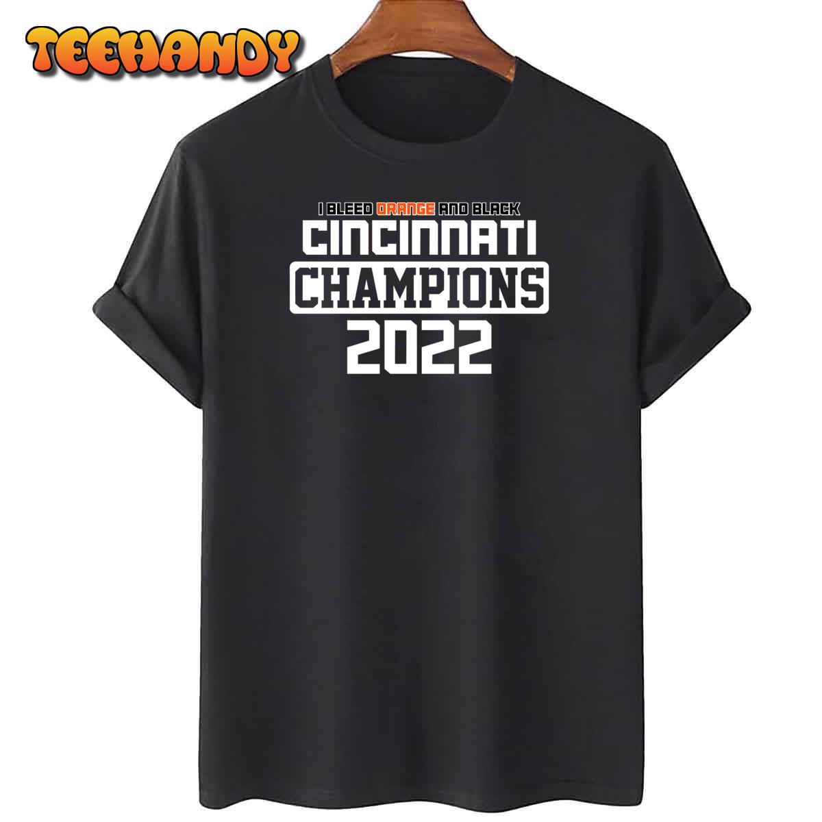 I Bleed Orange And Black Cincinnati Champions 2022 Unisex T Shirt