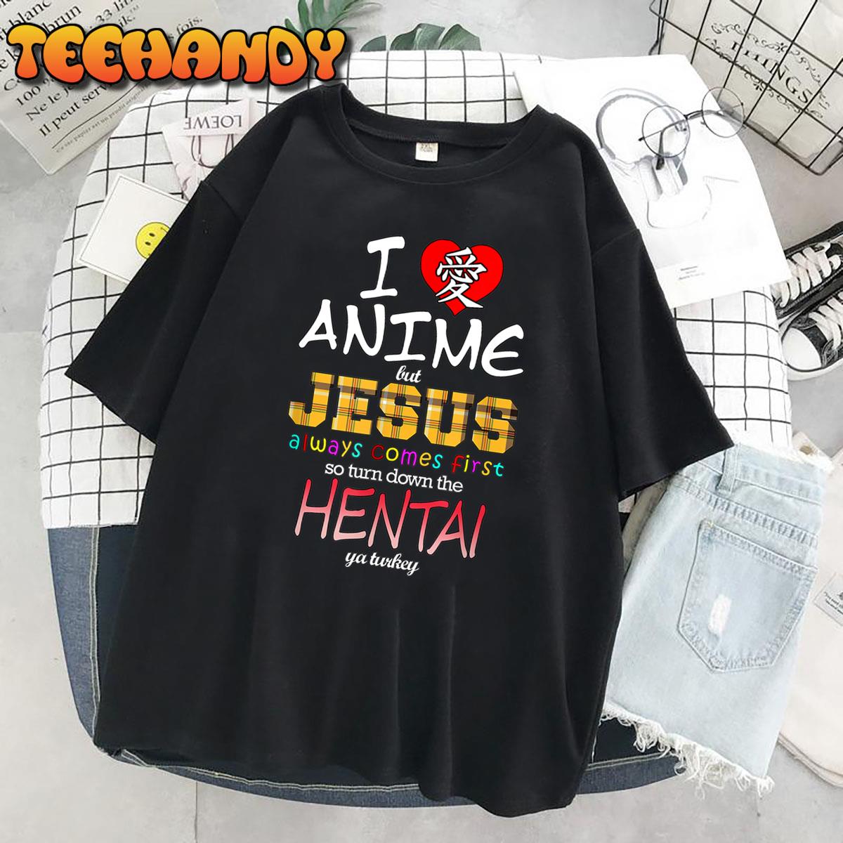 I Love Anime But Jesus Always Comes First Unisex T-Shirt