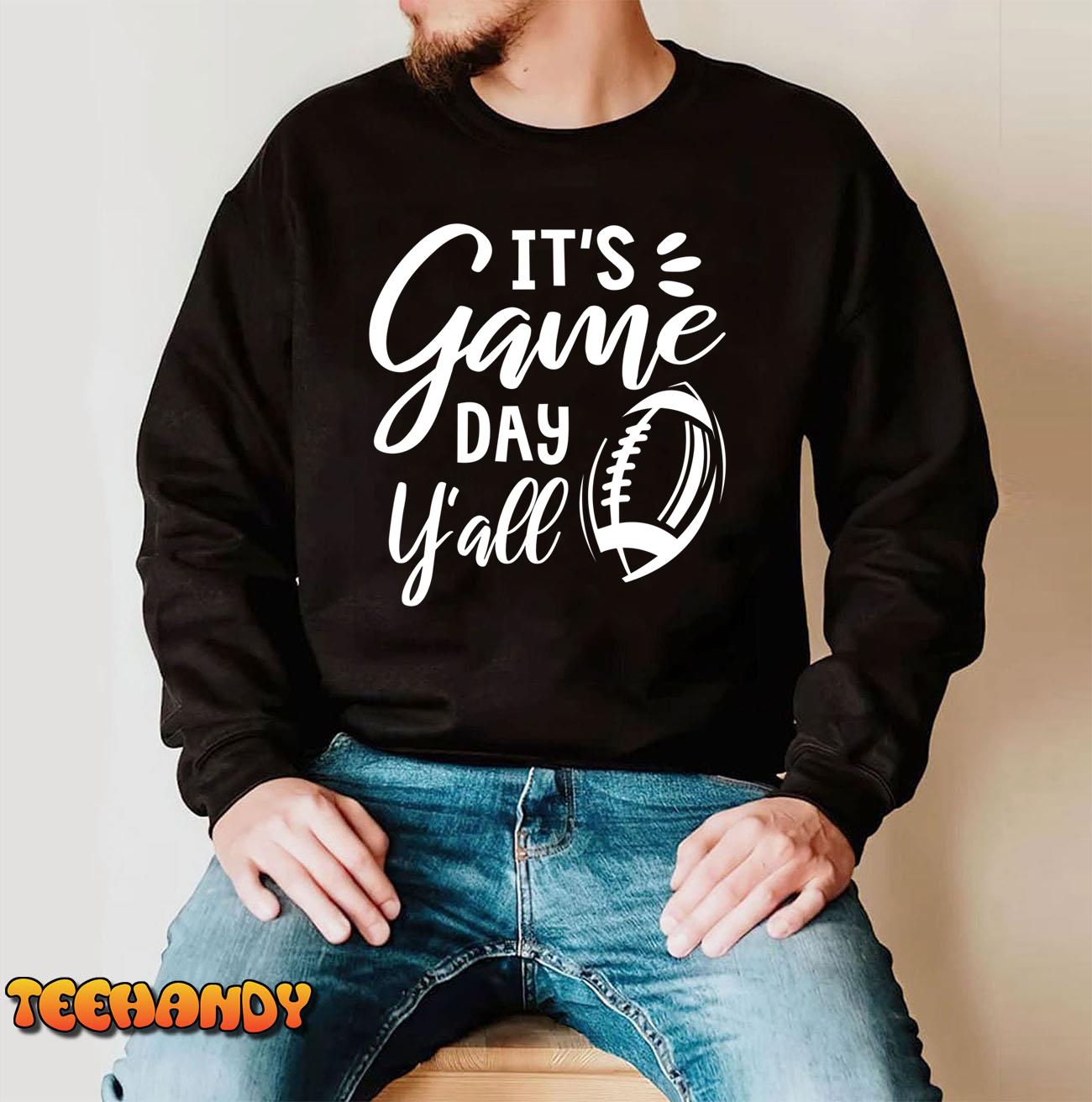 It’s Game Day Y’all Football Game Day Football Lover Sweatshirt