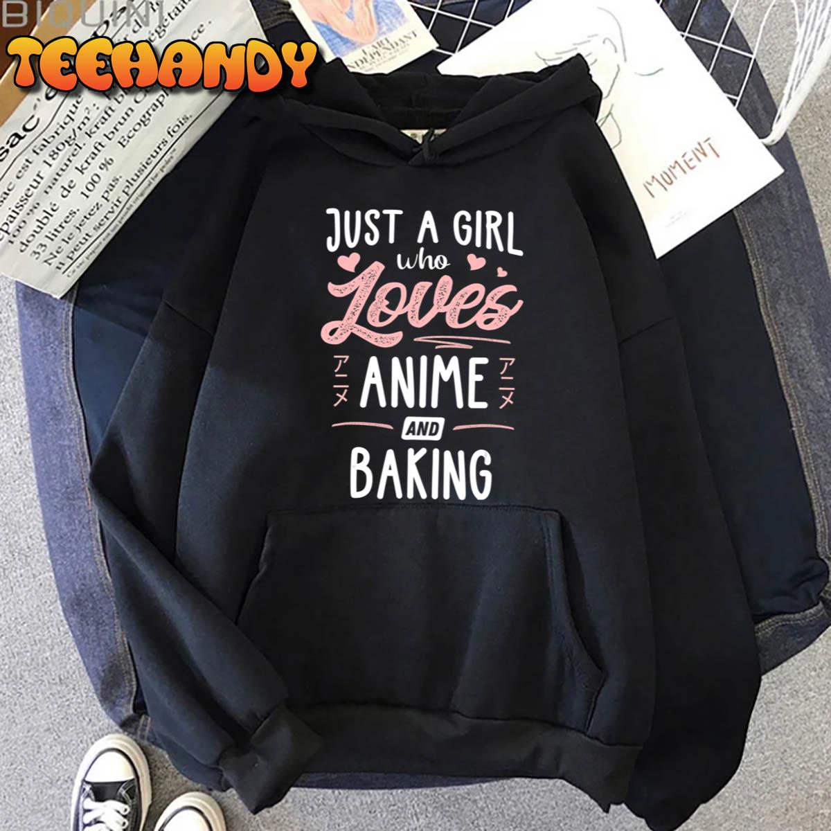 Just A Girl Who Loves Anime And Baking Gift Women Unisex T-Shirt