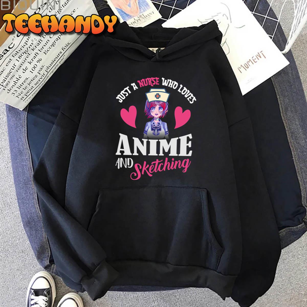 Just A Nurse Who Loves Anime And Sketching Lover Anime T-Shirt