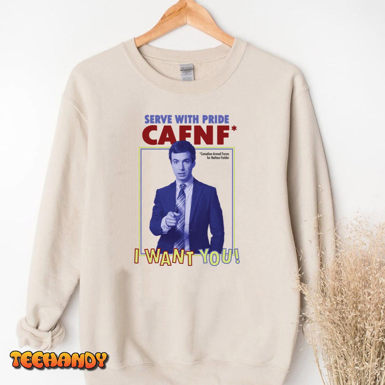 Nathan Fielder Serve With Pride CAFNF I Want You T-Shirt