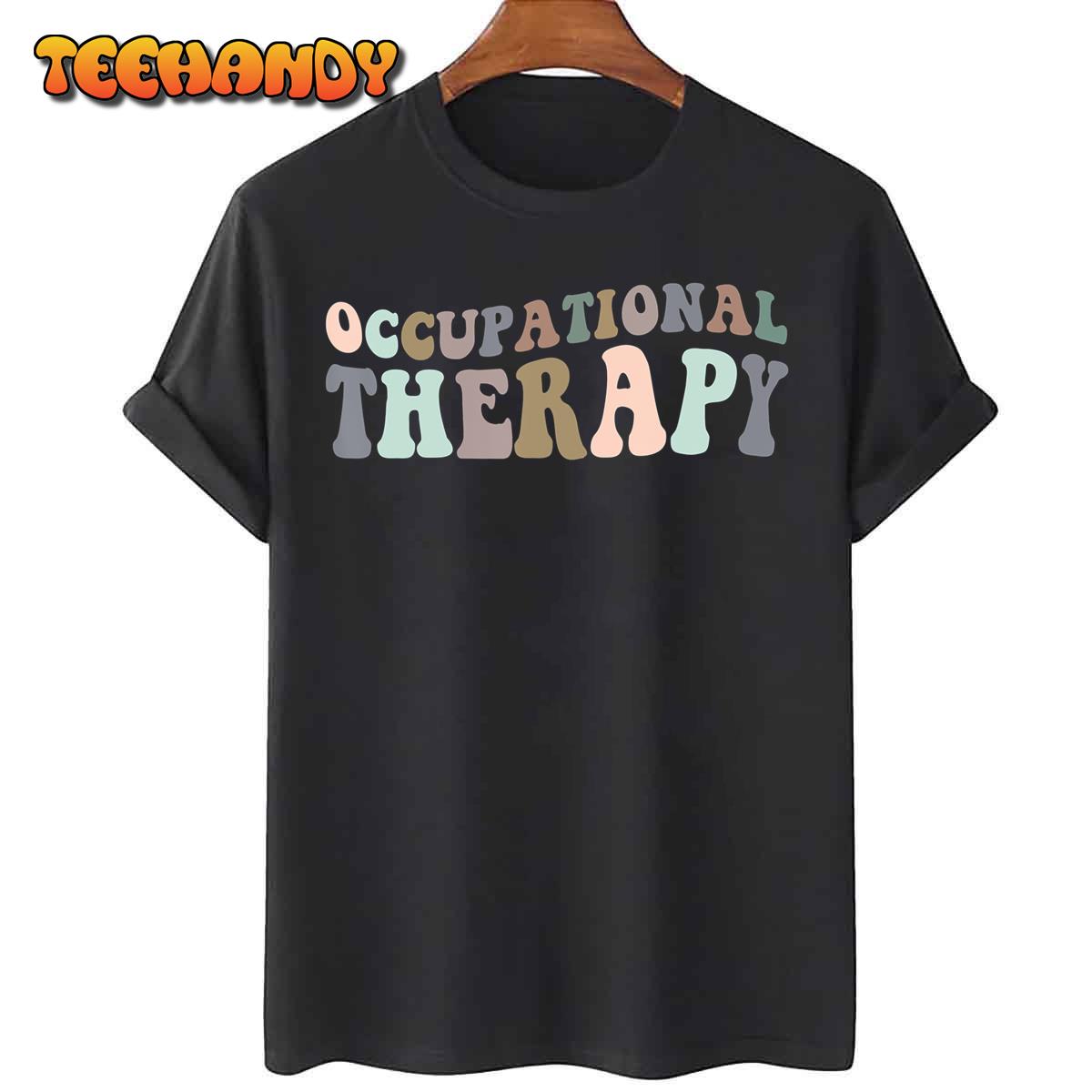 Occupational Therapy Therapist ot gifts men women students T-Shirt