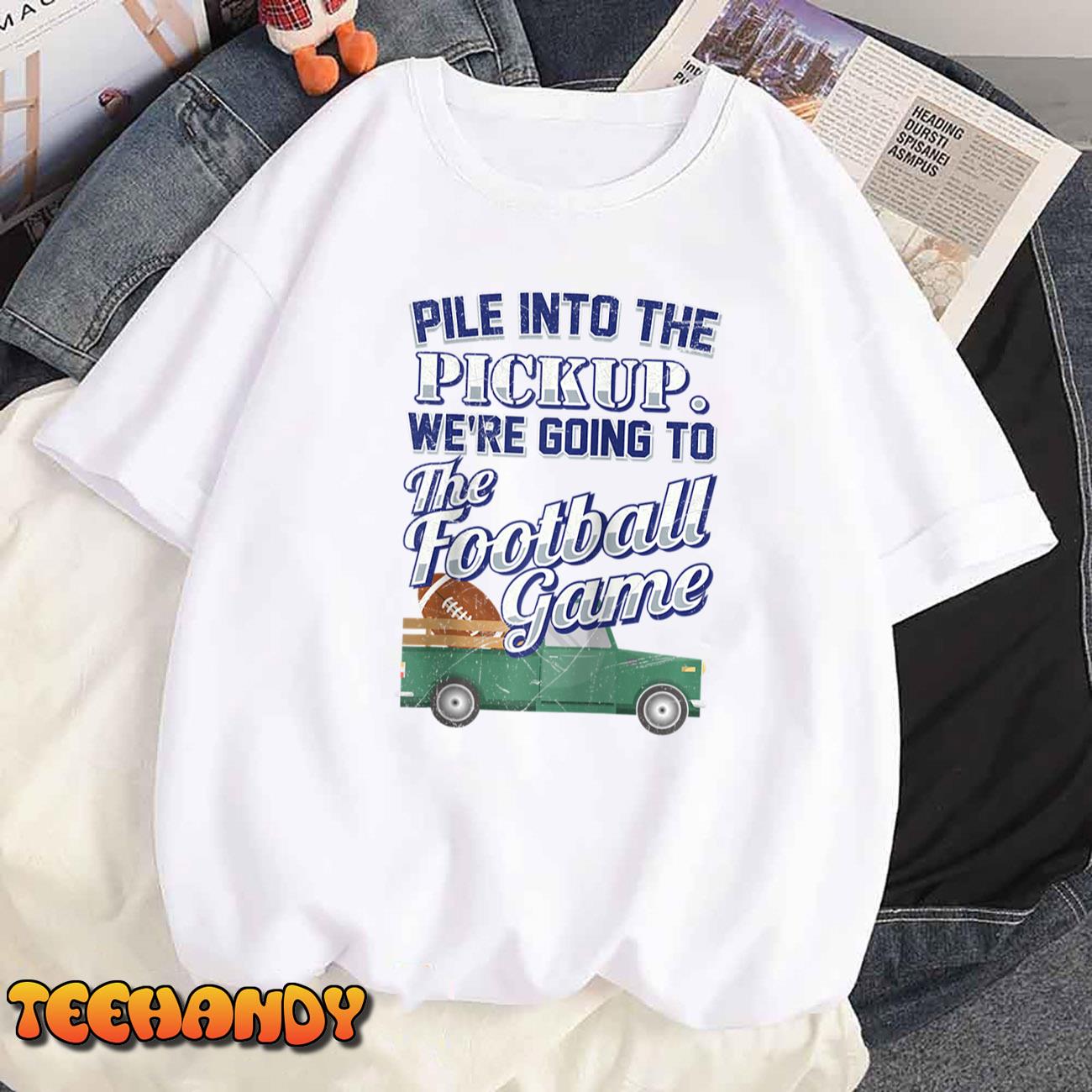 Pile Into The Pickup We’re Going To Football Game Raglan Baseball T Shirt