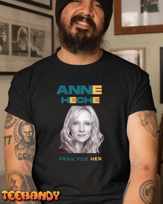 pray For Anne Heche UnisexT Shirt img3 C1