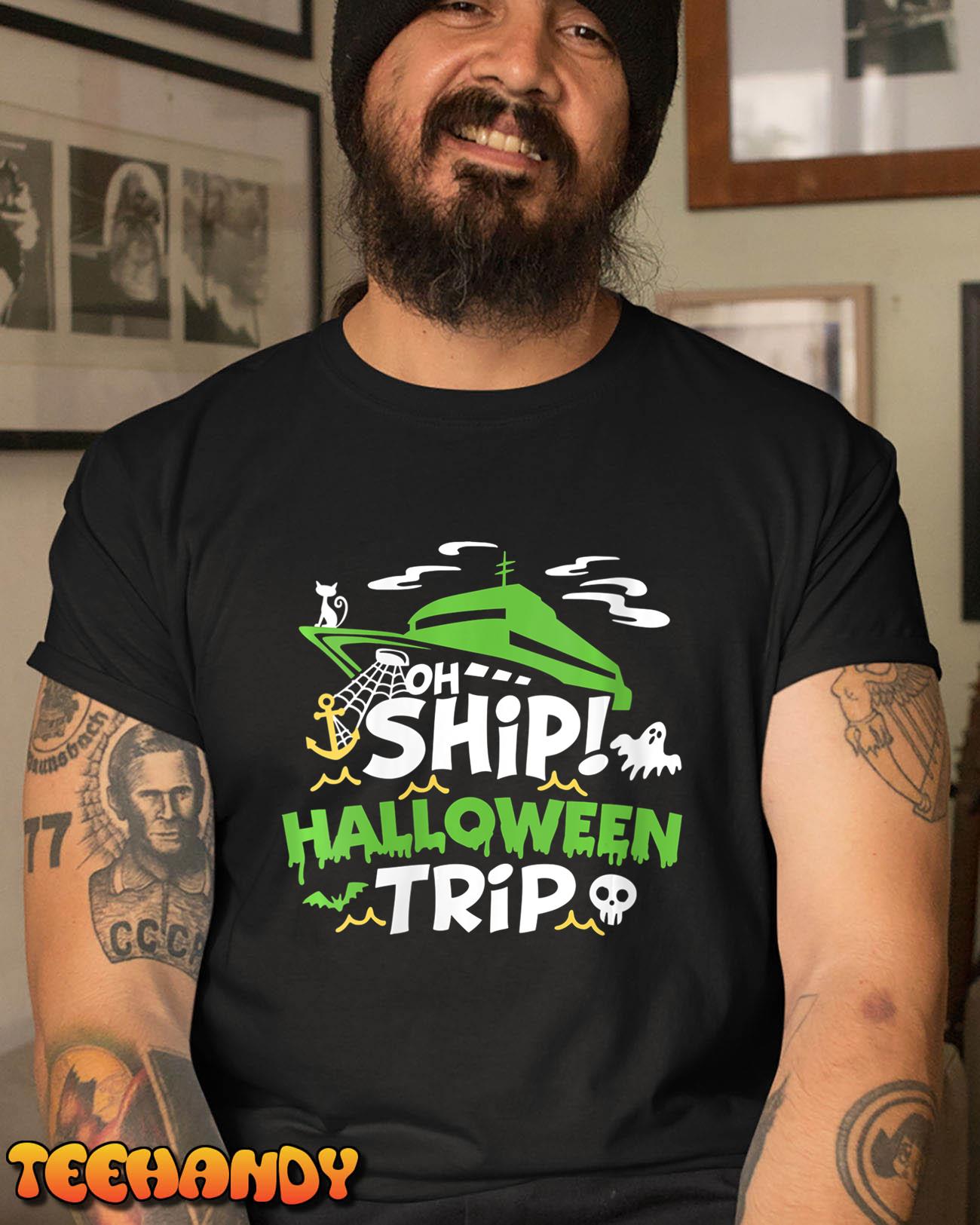 Womens Oh Ship Halloween Trip Shirt – Halloween Cruise Oh Ship Hoodie