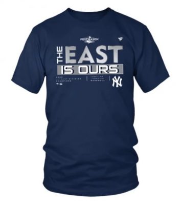 New York Yankees The East Is Ours AL East Division Champions 2022 T Shirt 1