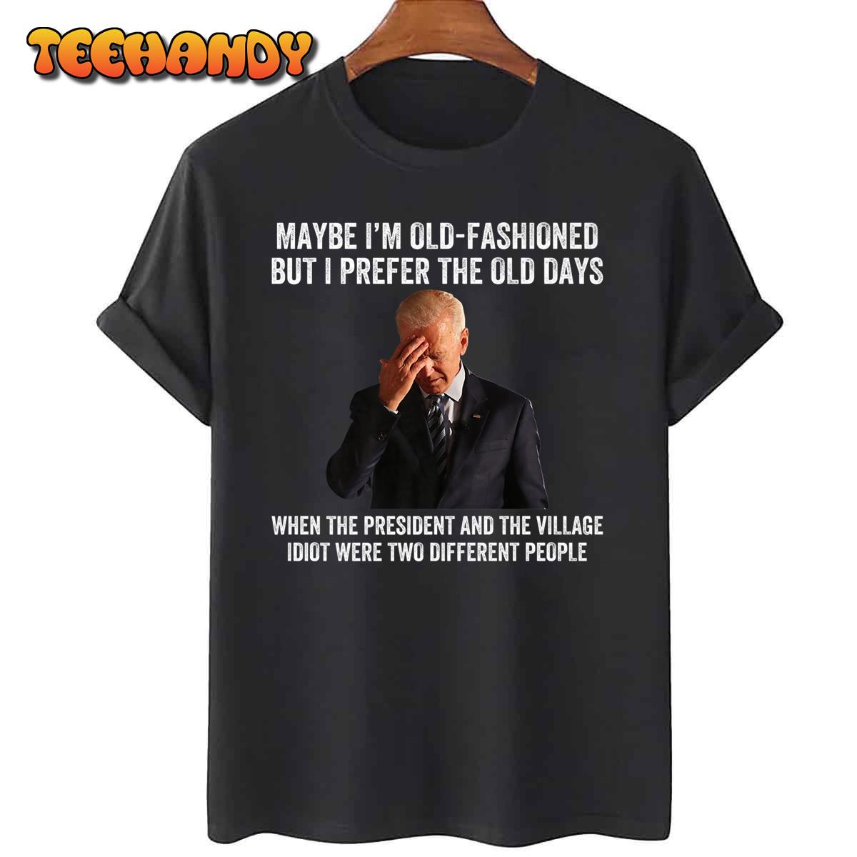 Biden Maybe I’m Old-Fashioned But I Prefer The Old Days Premium T-Shirt