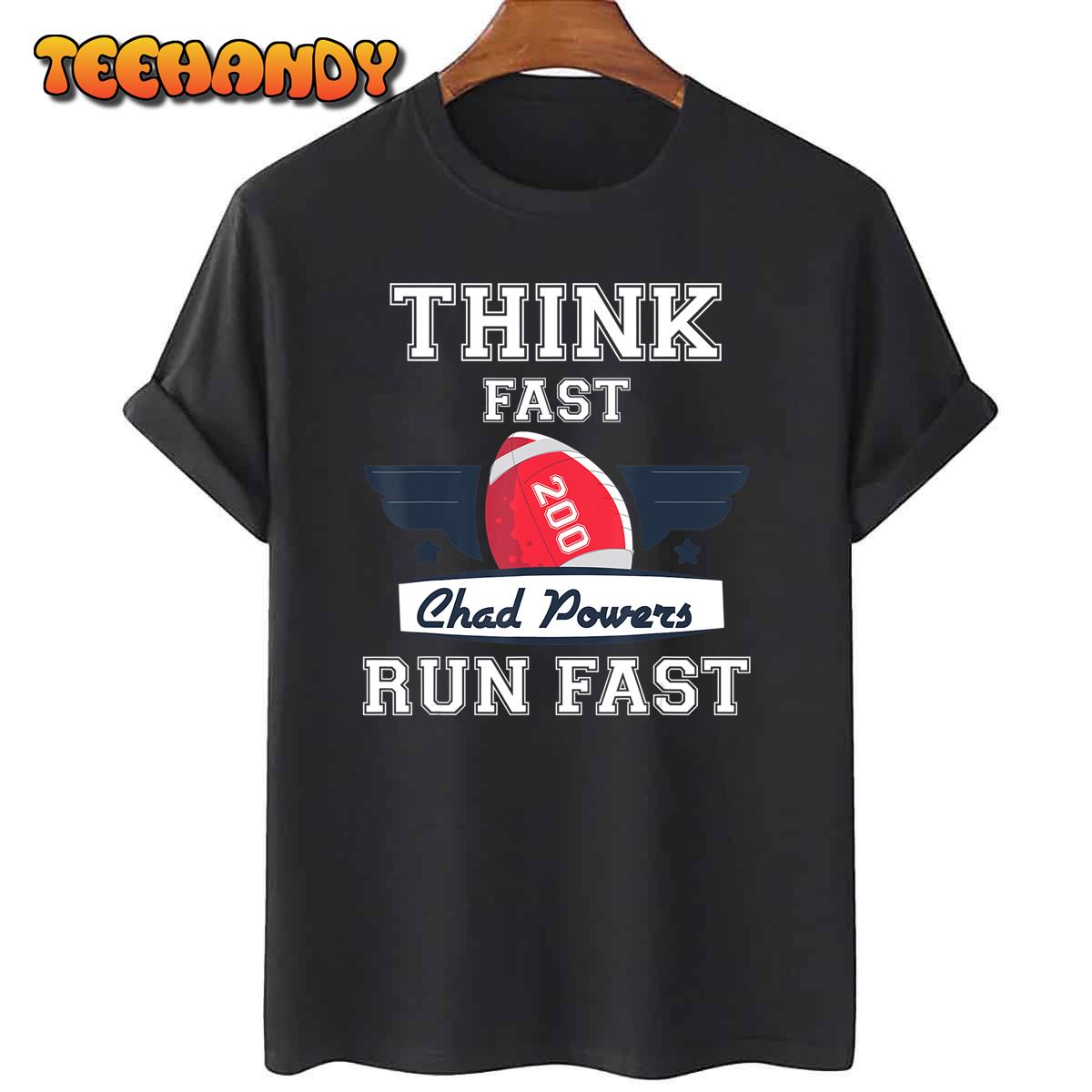 Chad Powers 200 American Football, Think Fast Run Fast Unisex T-Shirt