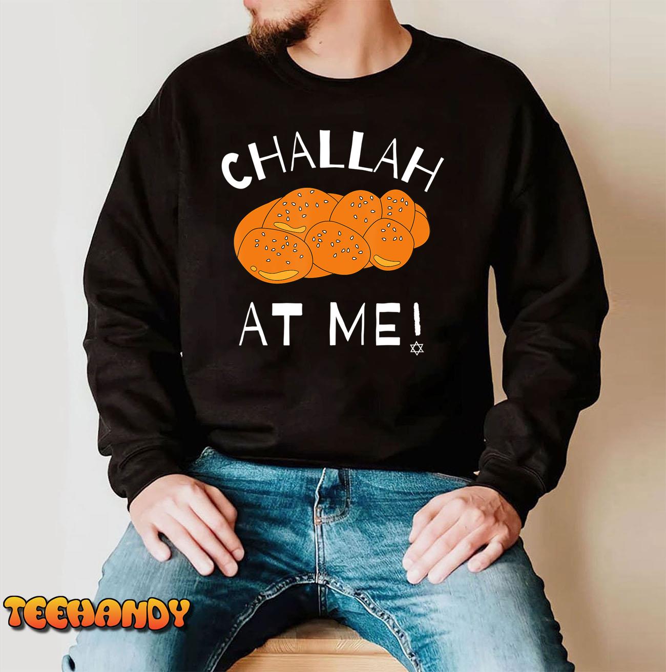 Challah at Me Rosh Hashanah Jewish Hanukkah T-Shirt