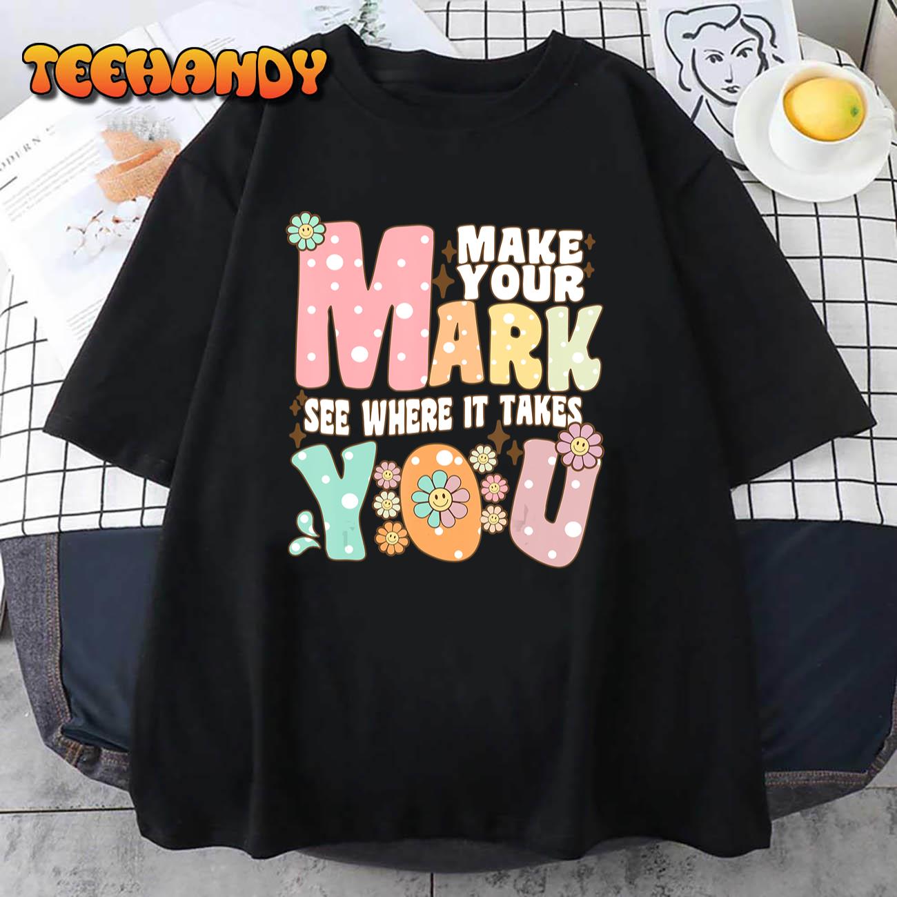 Groovy The Dot Day Make Your Mark See Where It Takes You Dot T-Shirt