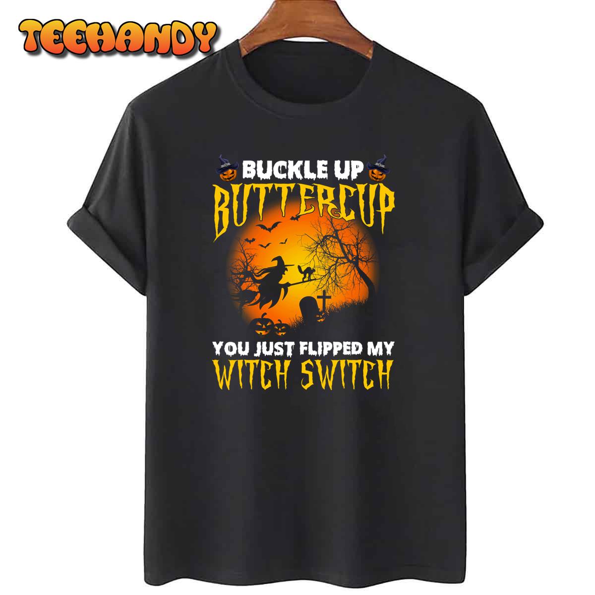 Halloween Buckle Up Buttercup You Just Flipped My Witch Pullover Hoodie