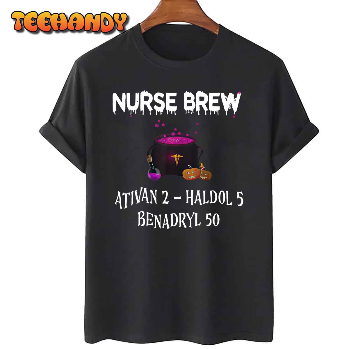Halloween Nurse Brew Ativan 2 Haldol 5 Benadryl 50 T-Shirt