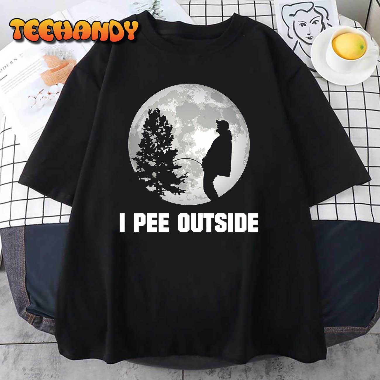 I Pee Outside I Love Peeing Outside Funny Camping T-Shirt