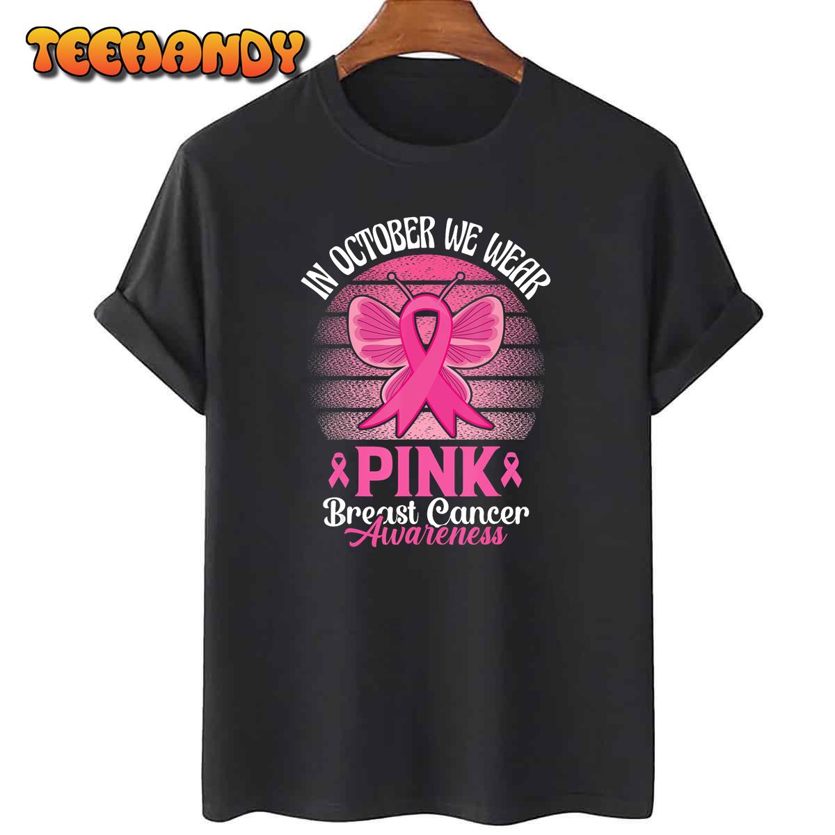 In October We Wear Pink Ribbon Breast Cancer Awareness T-Shirt