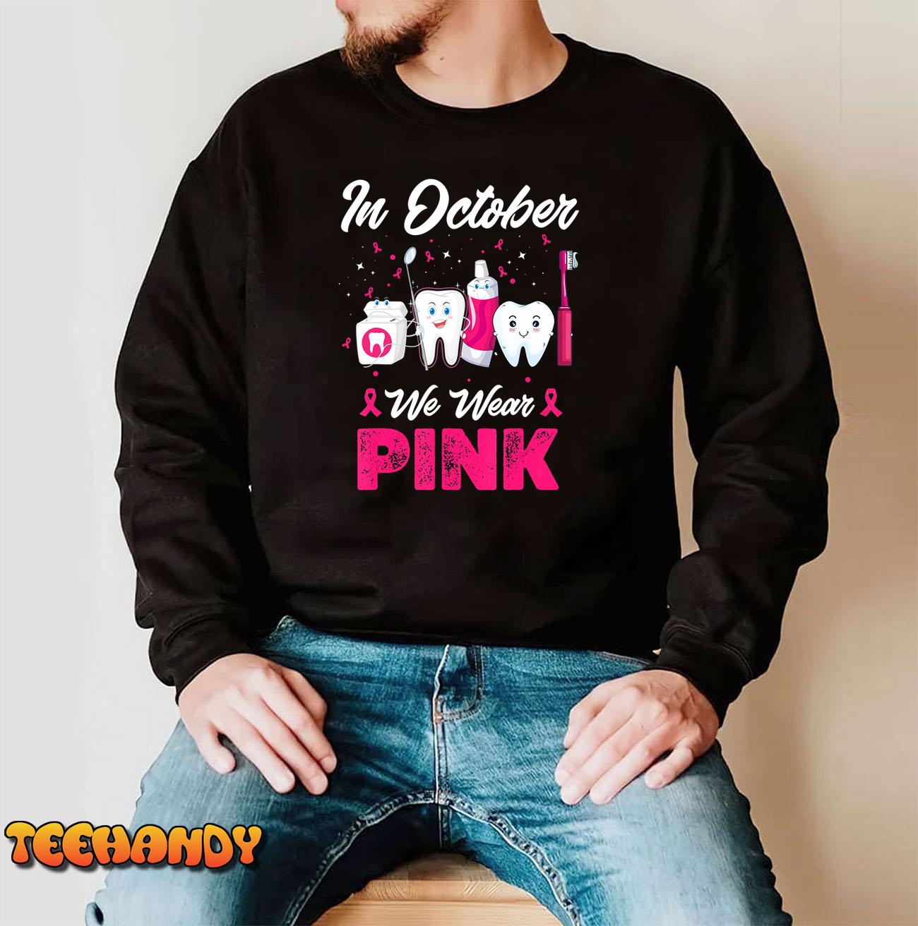 In October Wear Pink Breast Cancer Awareness Dentist Dental T-Shirt