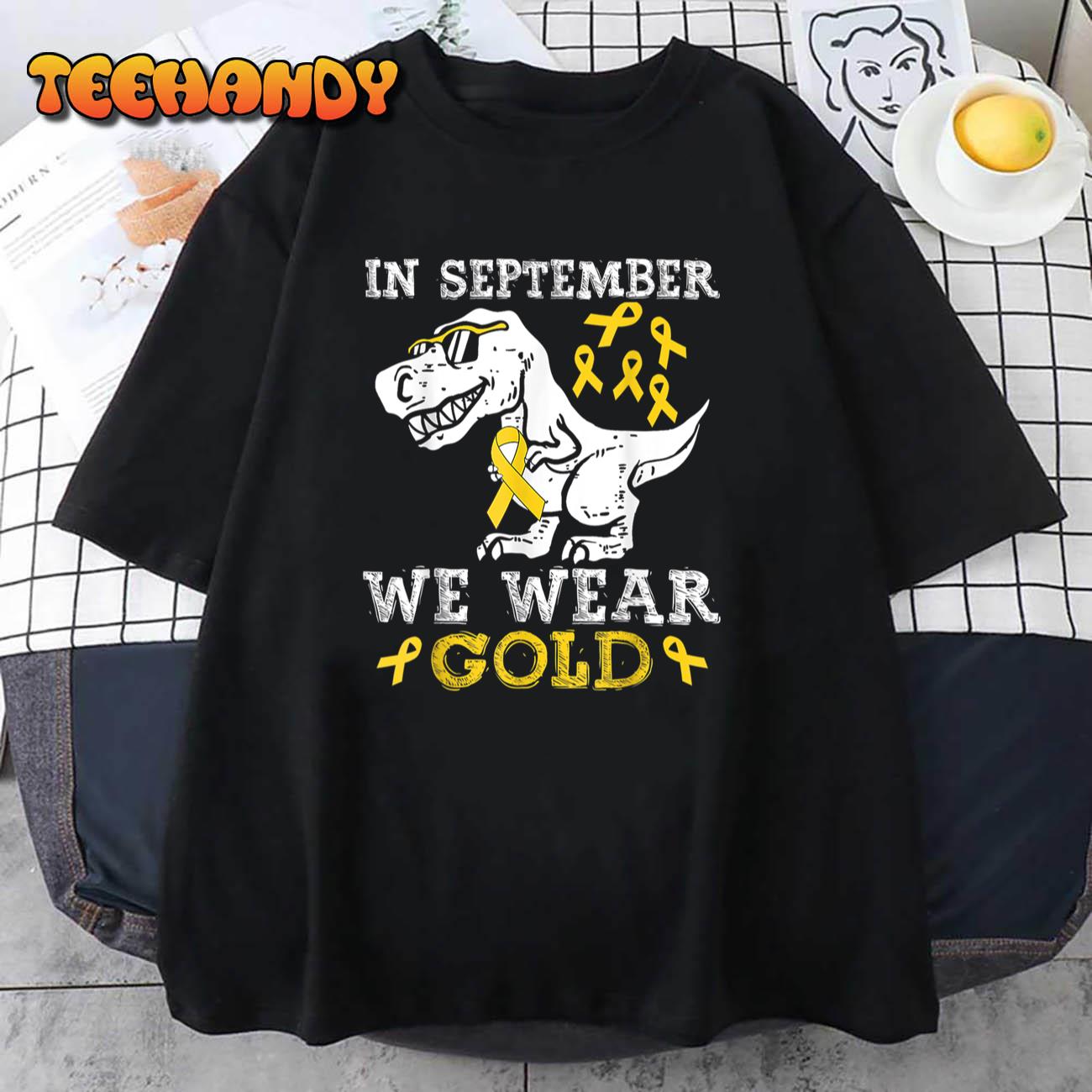 In September We Wear Gold Trex Childhood Cancer Awareness T-Shirt