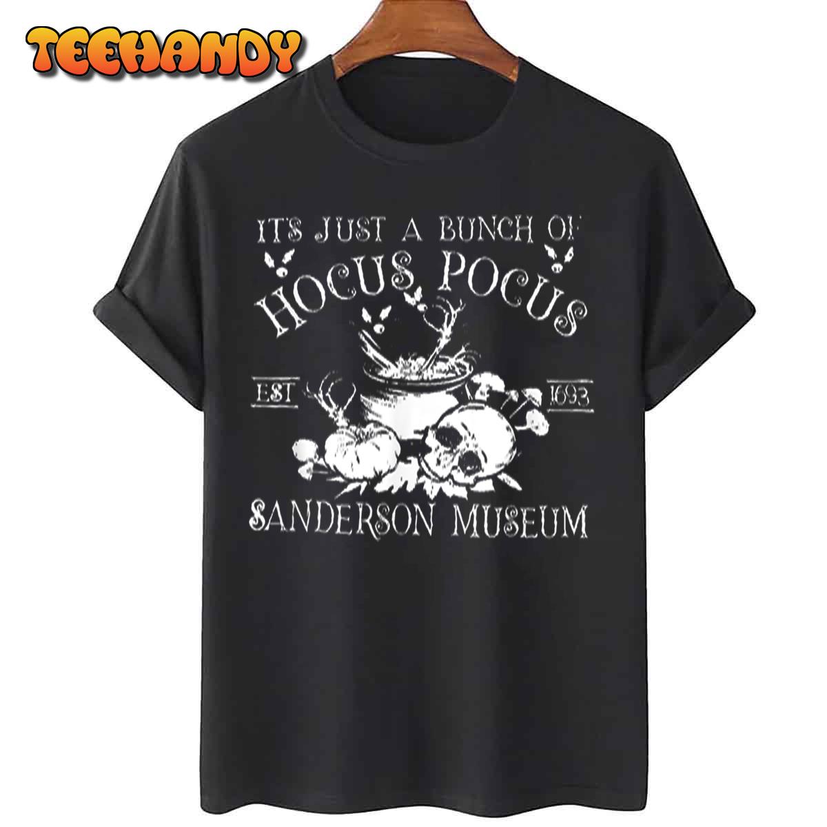 It’s Just A Bunch Of Hocus Pocus Halloween T-Shirt