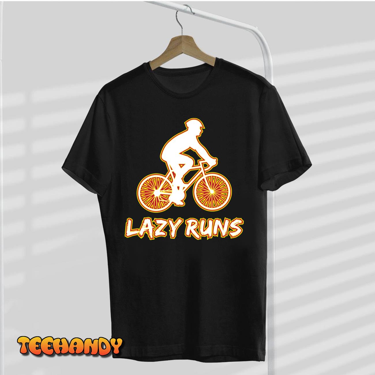 Lazy Runs Bicycle For Angry Runs Fans Unisex T-Shirt