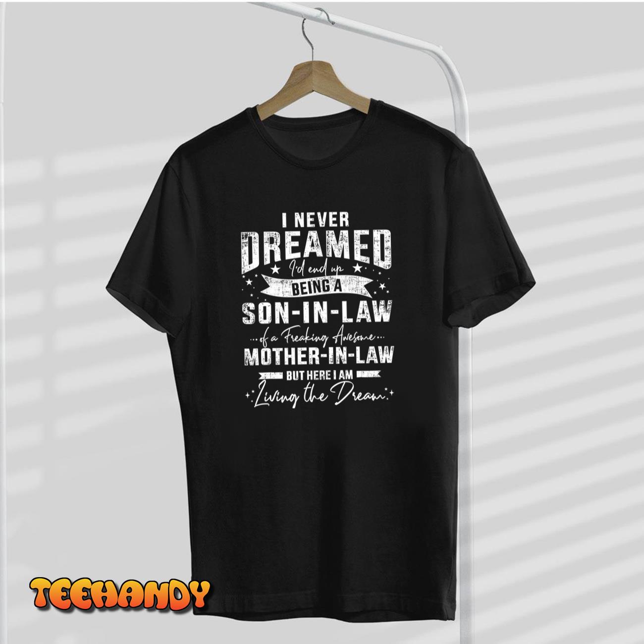 Mens Never dreamed son-in-law of awesome mother-in-law T-Shirt