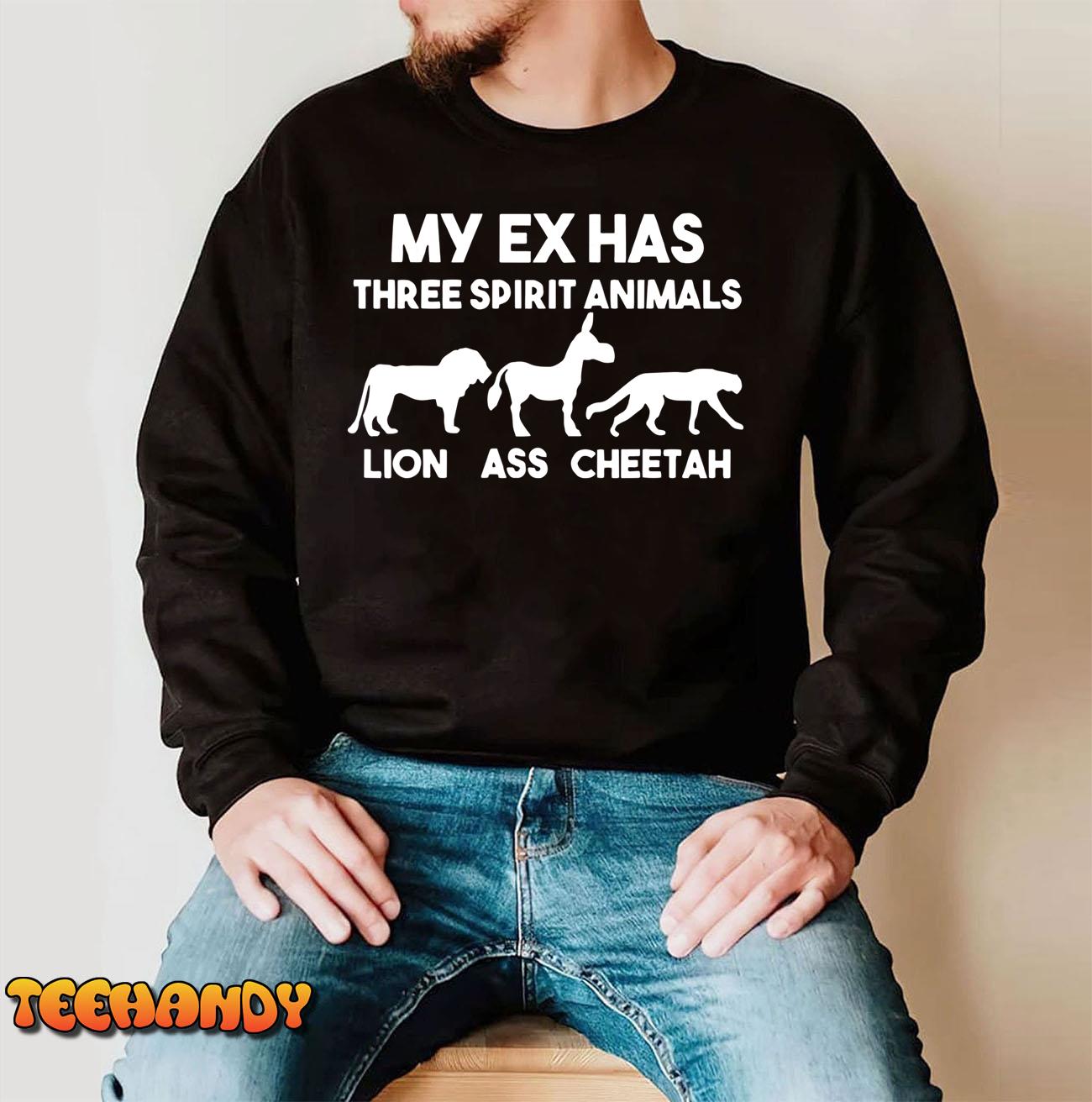 My Ex Has 3 Spirit Animals Lion Ass Cheetah Divorce Funny T-Shirt