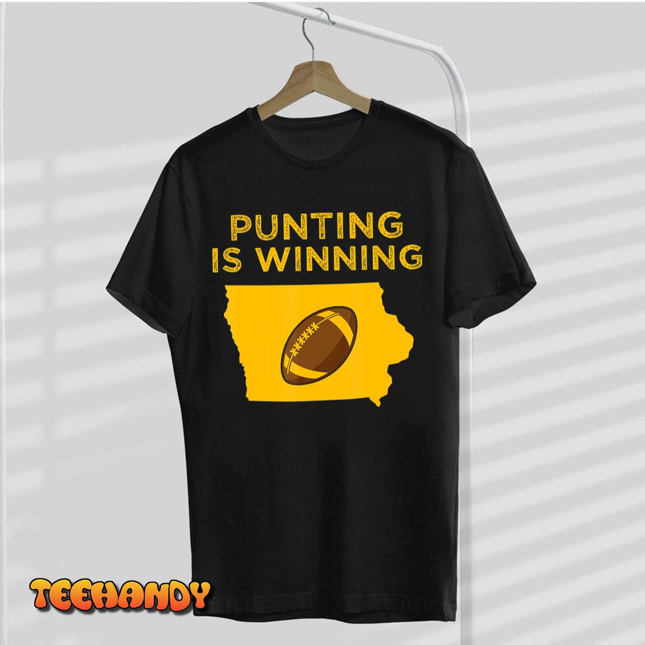 Punting Is Winning Iowa I cheer For The Punter T-Shirt