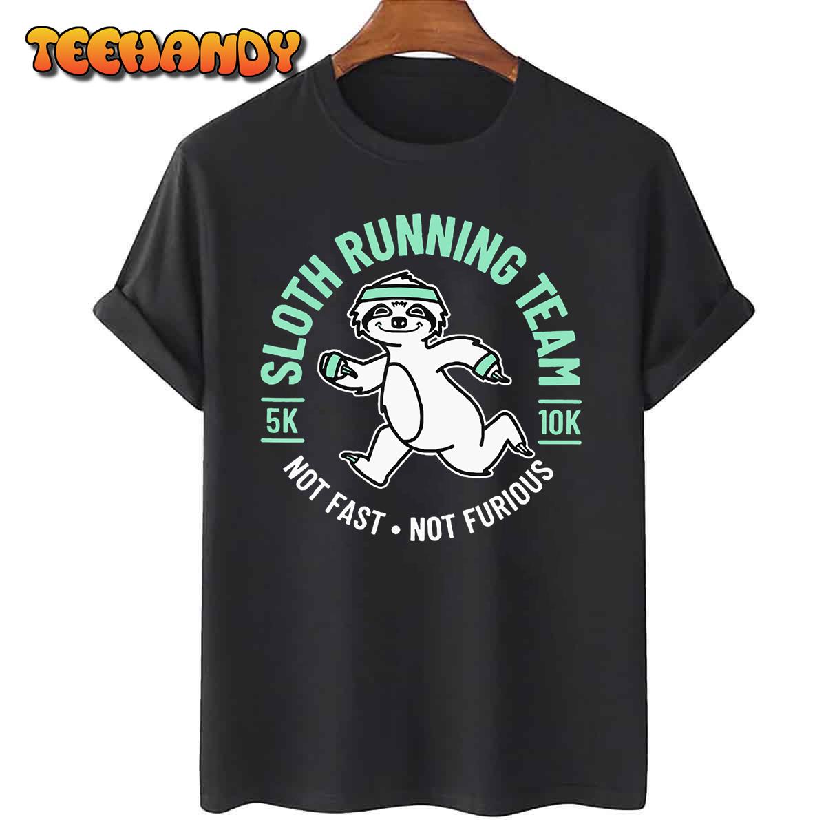 Sloth Running Team Not Fast Not Furious T-Shirt