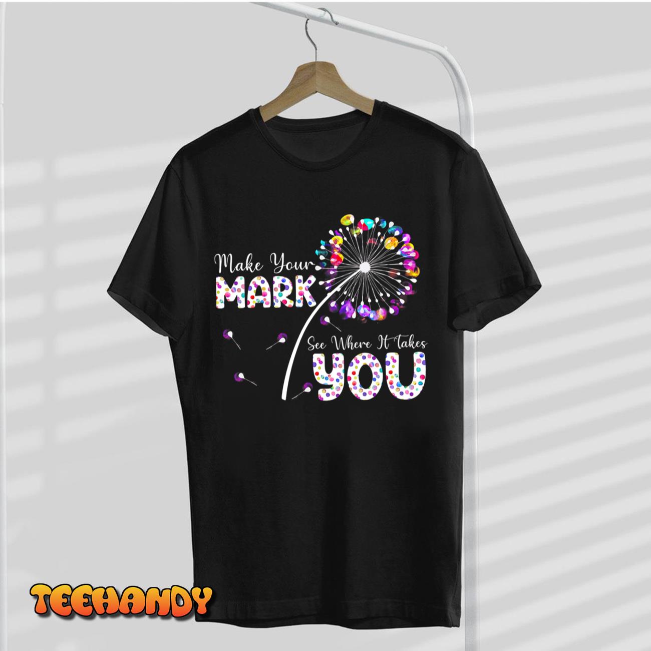 The Dot Day 2022 Make Your Mark See Where It Takes You Dot T-Shirt