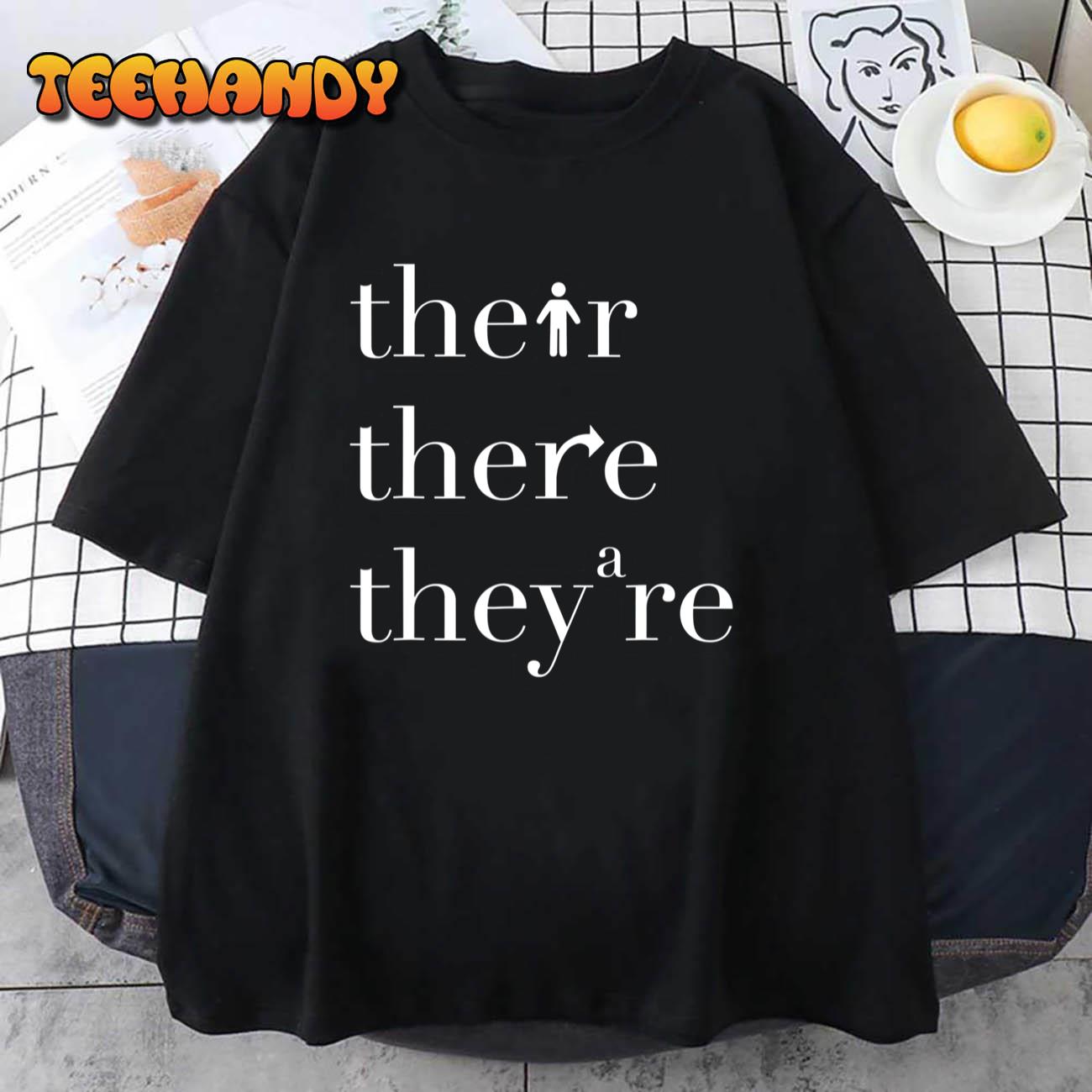 There Their They’re, English Teacher, Funny Grammar Teacher T-Shirt