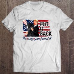 Trump Slap Biden Put It Back The Way You Found It Unisex T Shirt
