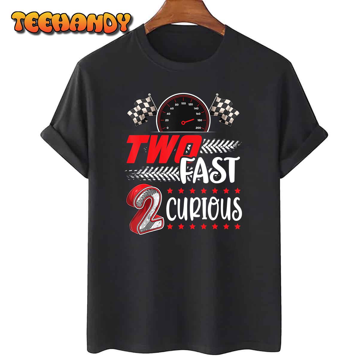 Two Fast 2 Curious Racing 2nd Birthday Two Fast Birthday T-Shirt