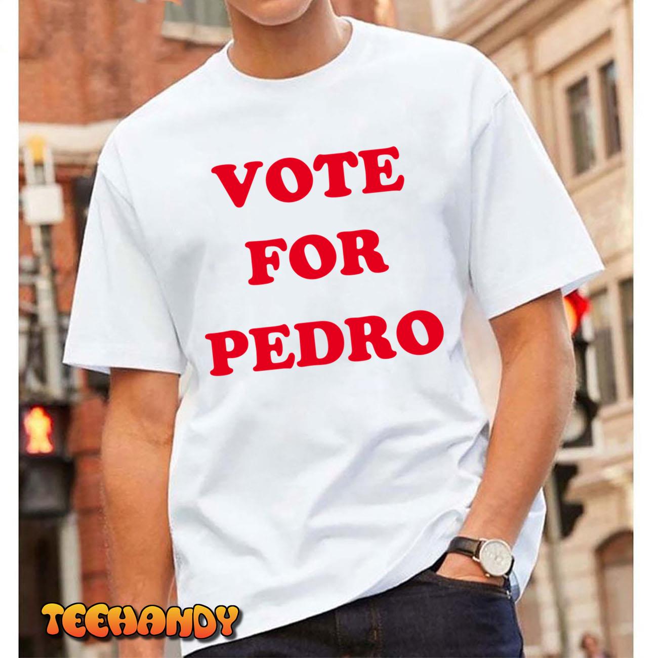 VOTE FOR PEDRO Unisex T-Shirt