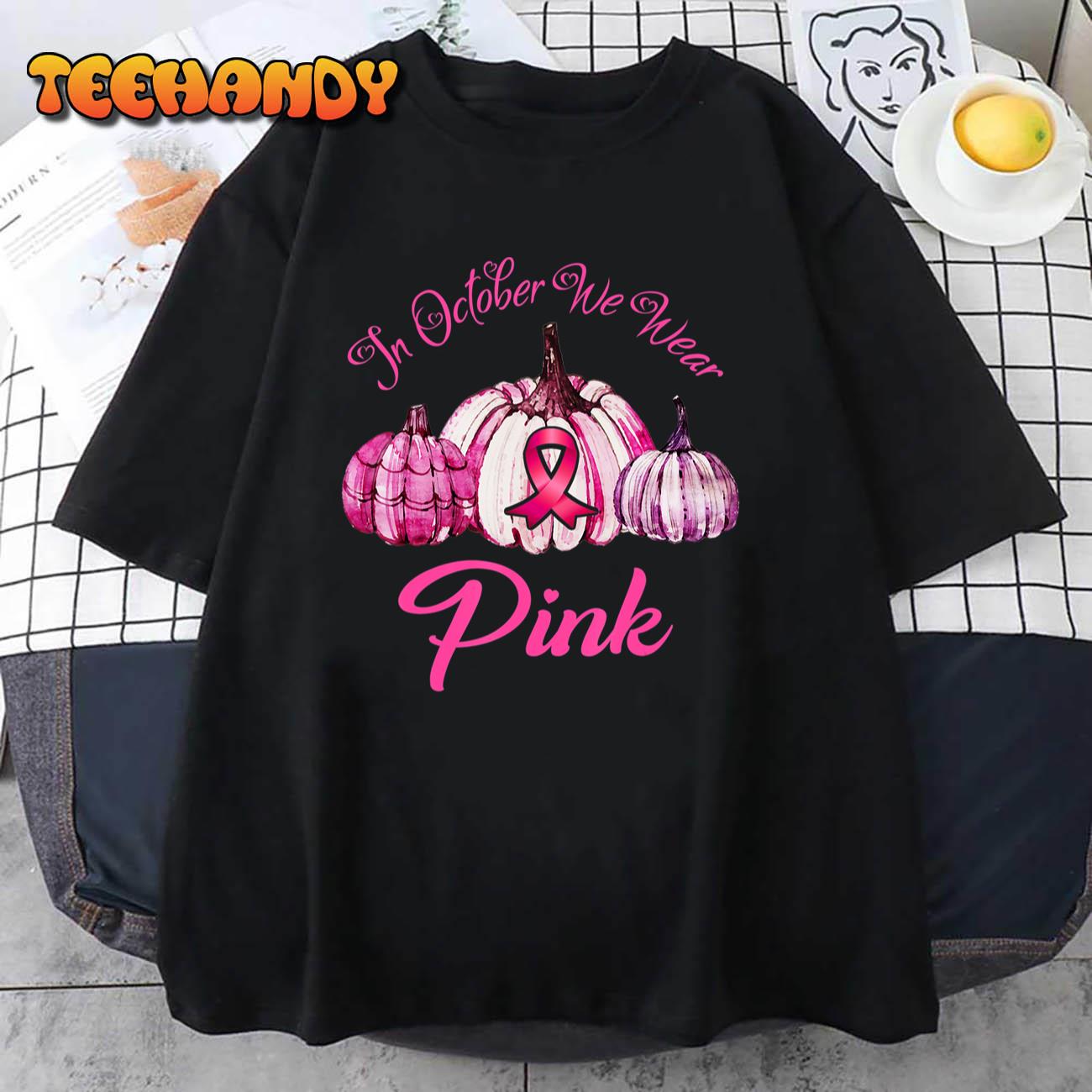 We Wear Pink Breast Cancer Awareness Pumpkins T-Shirt
