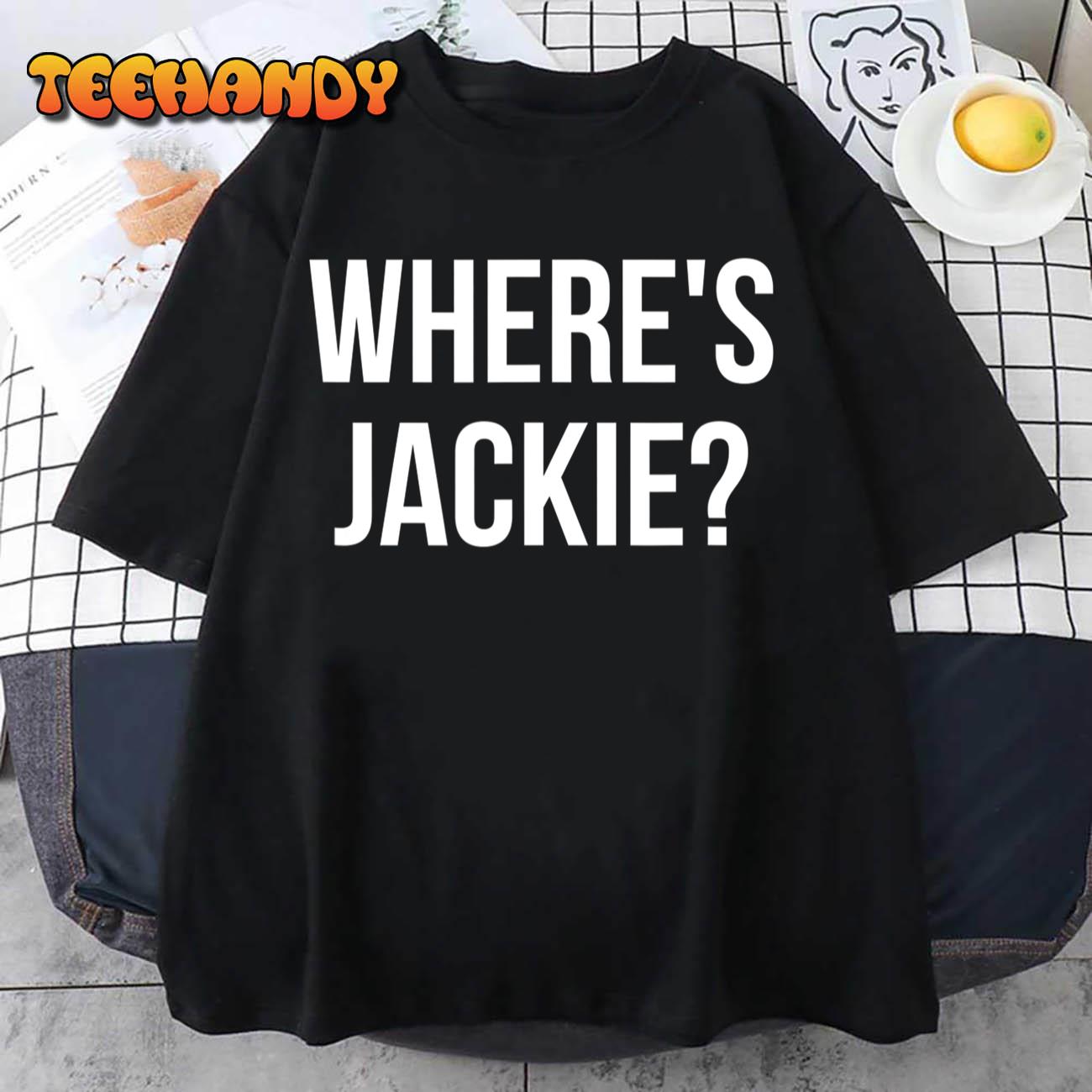 Where’s Jackie T-Shirt
