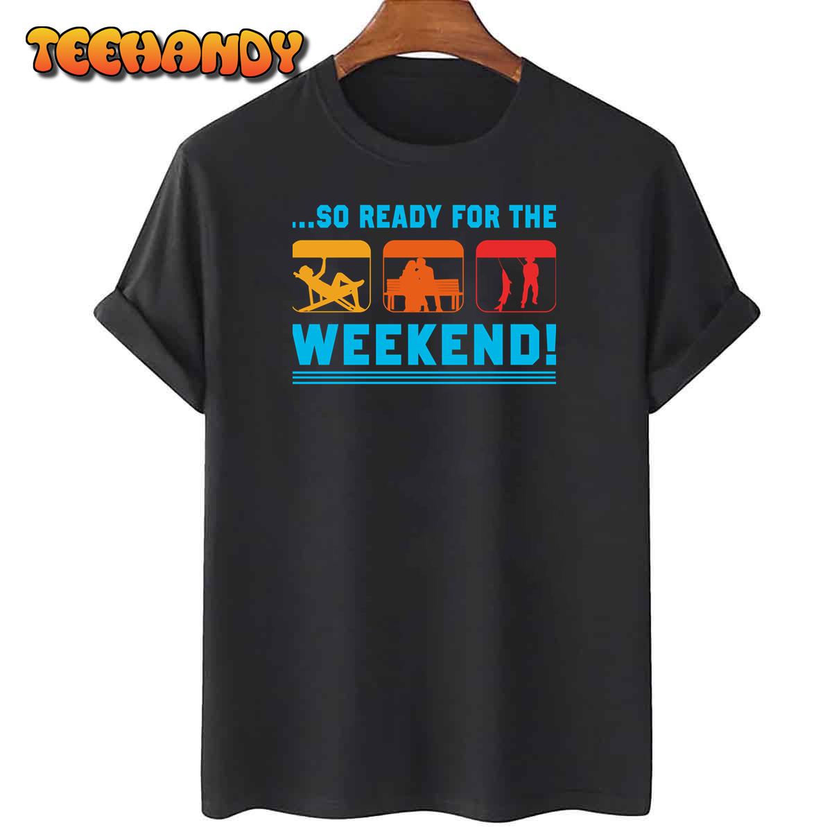 Who Loves Movie So Ready For The Weekend Photographic Unisex T-Shirt