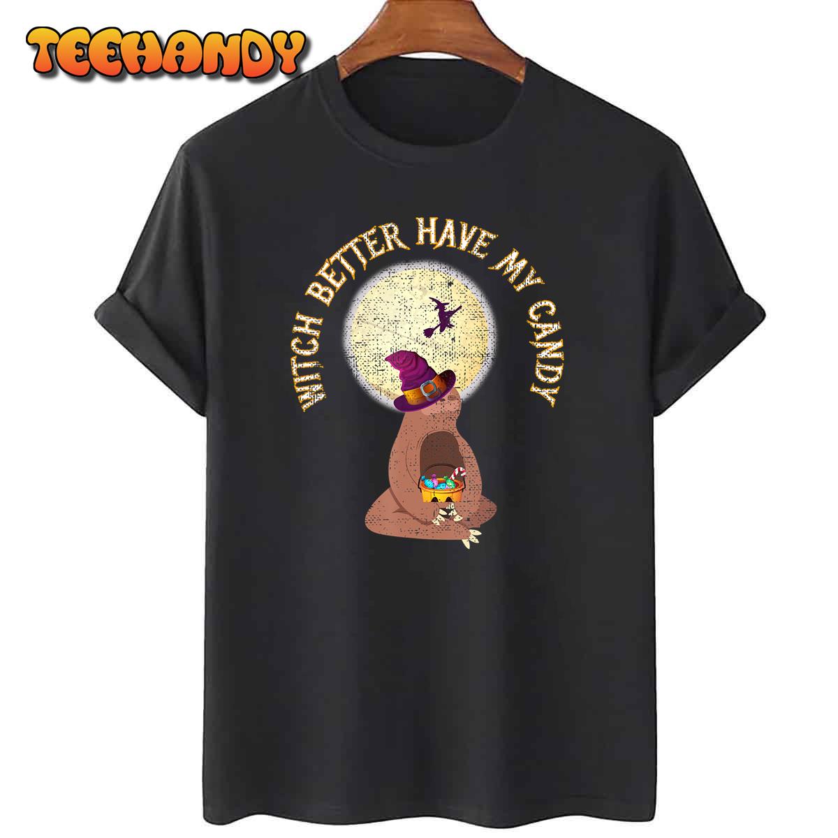 Witch Better Have My Candy T Shirt – Funny Sloth Halloween