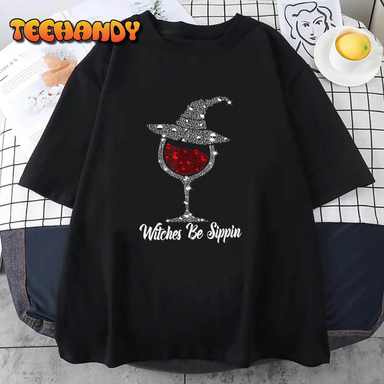 Witches Be Sippin’ Witch Squad Wine Glass Halloween T-Shirt