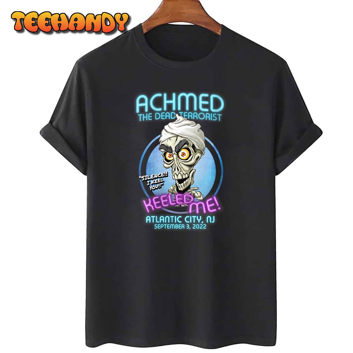 Womens Achmed The Dead Terrorist Atlantic City, NJ  2022 Unisex T-Shirt