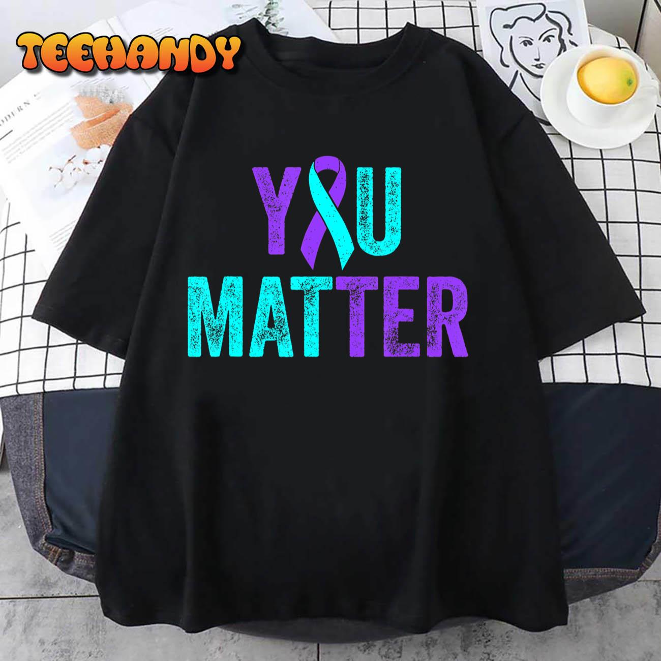 You Matter Suicide Prevention Teal Purple Awareness Ribbon T-Shirt