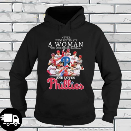 Never Underestimate A Woman Who Understands Baseball And Loves Philadelphia Phillies Signatures Shirt