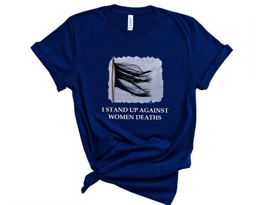 Women Rights Flag Shirt, Mahsa Amini Flag Shirt, I Stand Up Against Women Deaths, Women’s Rights Unisex Shirt