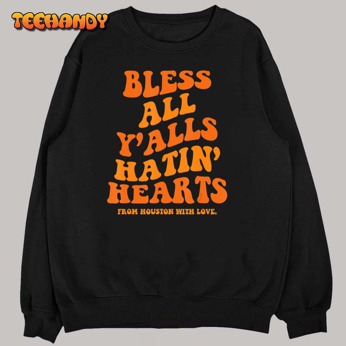 Bless All Y’alls Hatin’ Hearts Funny Houston Apparel Groovy T-Shirt