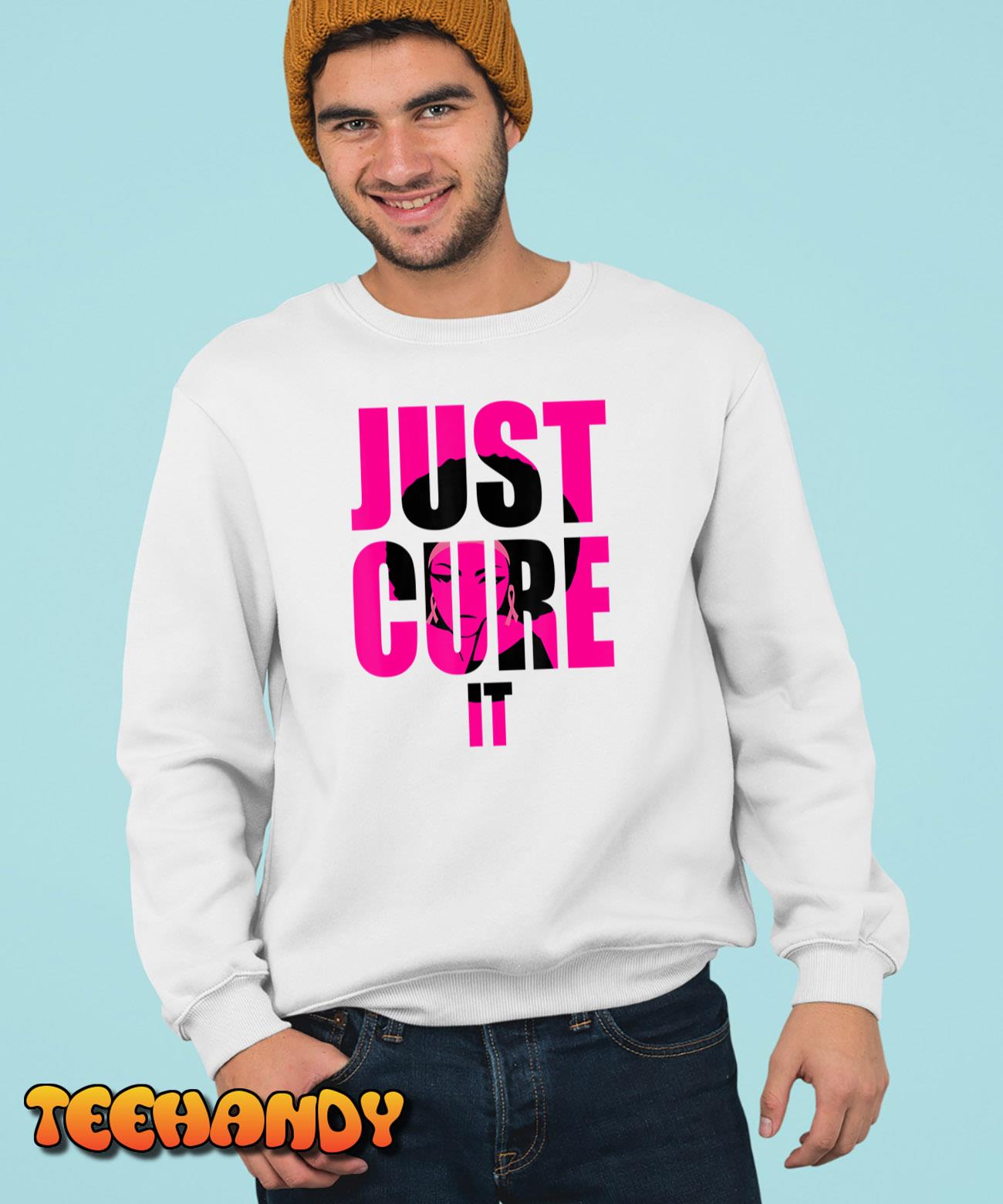 Breast Cancer Awareness Shirt Just Cure It Pink Ribbon Tee T-Shirt