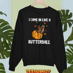 Came In Like A Butterball Funny Thanksgiving Unisex T-Shirt