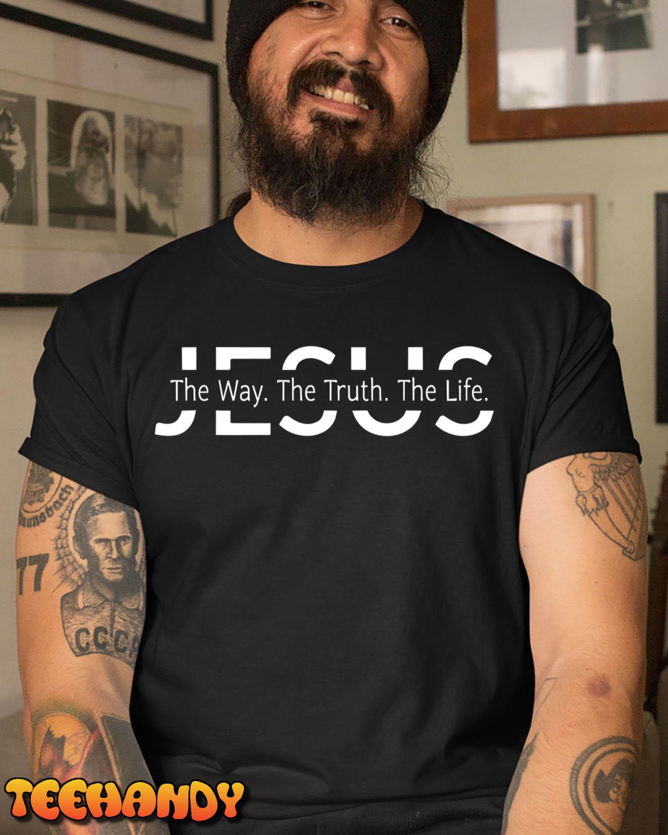 Christ Jesus The Way. The Truth. The Life Blessed Christians T-Shirt