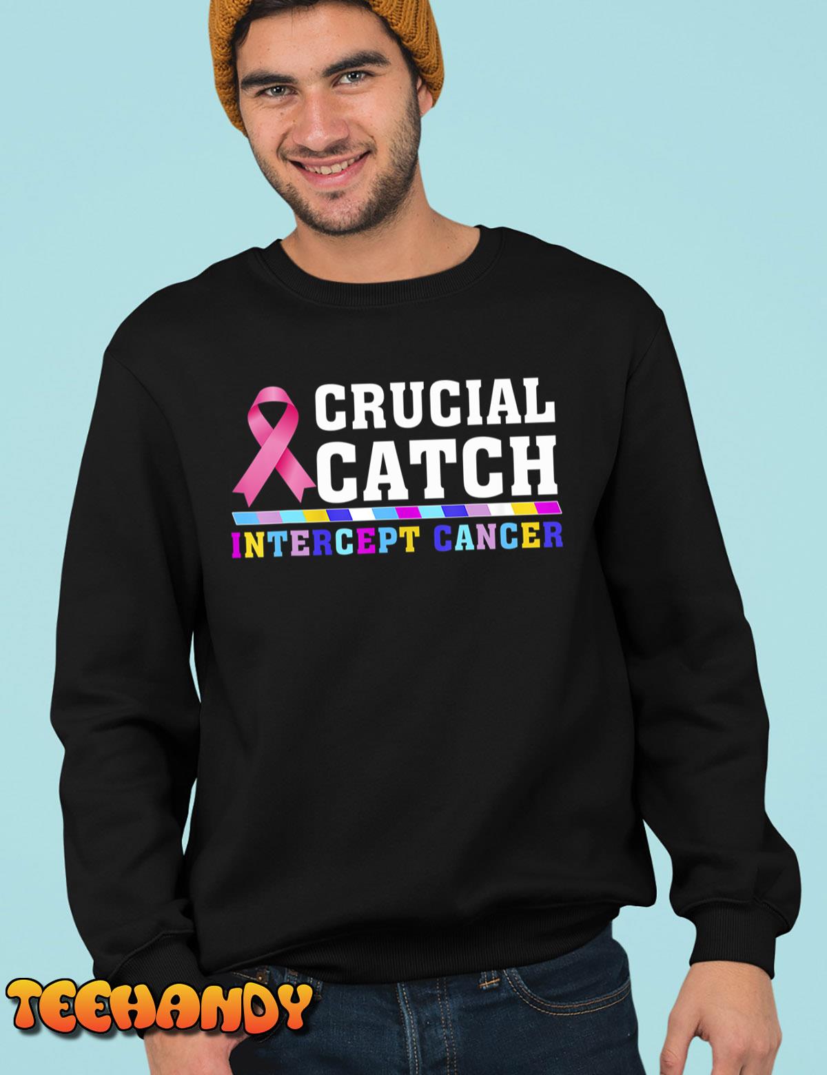 Crucial Catch Intercept Cancer For Men Woman T-Shirt