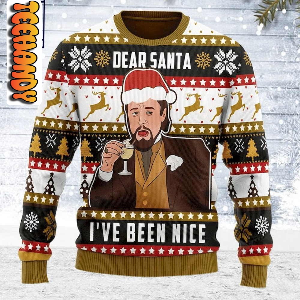 Dear Santa Leonardo Dicaprio have Been Nice Ugly Christmas Sweater