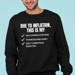 Due to Inflation, This is My Halloween, TDay, Christmas Sweatshirt