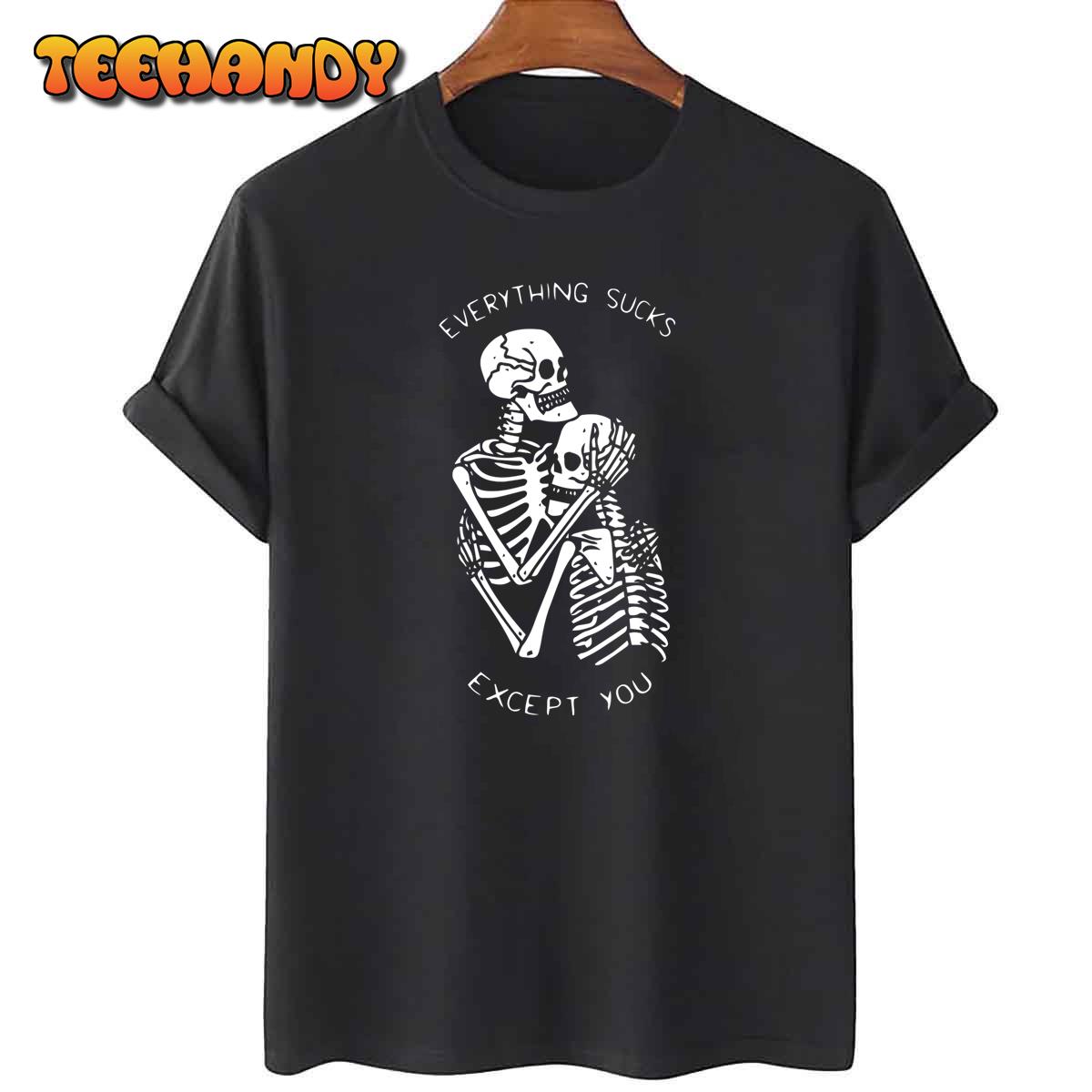 Everything Sucks Except You Funny Halloween Costume Skull T-Shirt